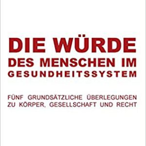 Die Würde des Menschen im Gesundheitssystem Cover